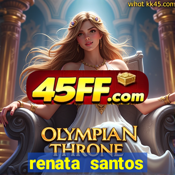 renata santos youtuber nua